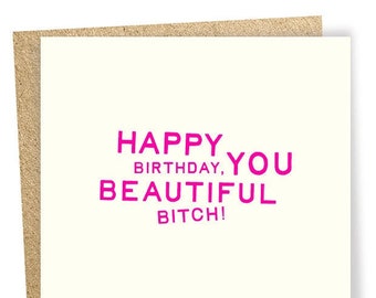 Beautiful Bitch Card