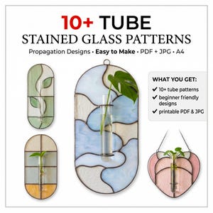 May include: A collection of stained glass propagation tube patterns featuring various shapes including ovals and a heart. The text reads 10+ TUBE STAINED GLASS PATTERNS, Propagation Designs, Easy to Make, PDF + JPG, A4, and WHAT YOU GET.
