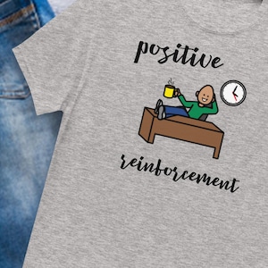 BCBA Shirt, Autism Teacher Shirt,  Funny Special Ed teacher shirt, Special Ed gifts, &quot;Positive Reinforcement- Coffee