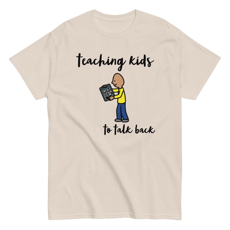 AAC shirt, SLP Shirt, Special Ed teacher shirt, Autism Teacher shirt, Special Education teacher gifts, "Teaching Kids to Talk Back"