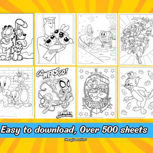 May include: Eight black and white coloring pages featuring cartoon characters like Garfield, Tom and Jerry, and the Powerpuff Girls. The image includes the text "Easy to download, Over 500 sheets."