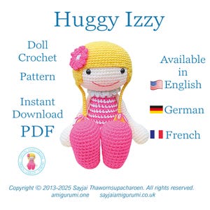 May include: Crochet doll pattern for a girl doll with yellow hair, pink dress, and pink shoes. The doll is sitting down with a flower on her head. The pattern is available in English, German, and French. The text "Huggy Izzy" is at the top of the image.
