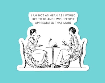 I Am Not As Mean Sticker, Vinyl Sticker, Sarcastic Sticker, Humorous, Funny Stickers, Kindle Sticker, Laptop Decal, Funny Quotes, Sarcasm