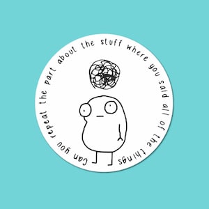 Can You Repeat The Part Funny Quote Sticker, Humorous Vinyl Sticker, Laptop Decal, Funny Quotes, ADHD Sticker, Mental Health Sticker