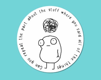 Can You Repeat The Part Funny Quote Sticker, Humorous Vinyl Sticker, Laptop Decal, Funny Quotes, ADHD Sticker, Mental Health Sticker