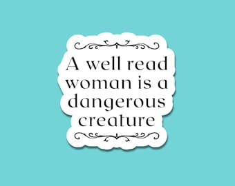 A Well Read Woman Is A Dangerous Creature Sticker | Bookish Kindle Sticker