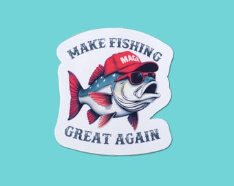 Make Fishing Great Again Vinyl Sticker, Fishing Gifts For Trump Fan, Fishing Sticker For Laptop, Bass Fishing, Fishing Lure Sticker