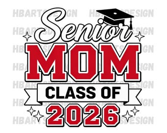 Senior Mom Class of 2026 PNG, Proud Graduate Mom Sublimation, Graduation Shirt Digital Download for School Events