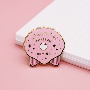 Beautiful Things Are Coming Enamel Pin | Badge Support Mental Health Positive Reminders | Jess Rachel Sharp