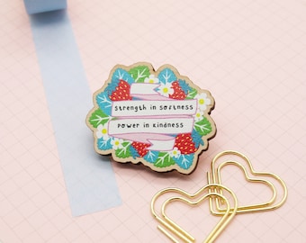 Softness and Kindness Wooden Pin | Encouragement Support Be Kind Mental Health | Jess Rachel Sharp