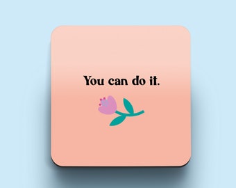 Wooden Coaster - You Can Do It - Positive Reminder Wellbeing Mental Health Supportive Gift Good Luck Exams Cute Reassuring