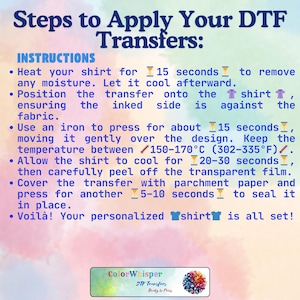 May include: Instructions for applying DTF transfers are displayed on a colorful background. The steps include heating the shirt, positioning the transfer, pressing with an iron, cooling, peeling the film, and sealing with parchment paper.