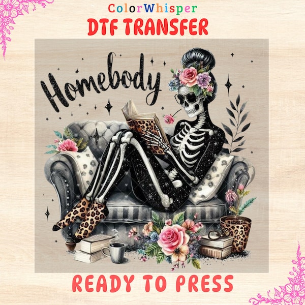 Homebody Skeleton Girl DTF Transfer: Spooky Floral Goth Design