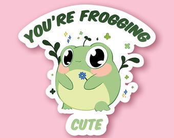 You're frogging cute - Animal Stickers
