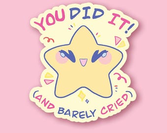 You did it (and barely cried) - Sticker