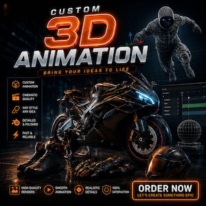 May include: A digital graphic for custom 3D animation services featuring a black motorcycle, a helmet, and gloves. The text reads CUSTOM 3D ANIMATION, BRING YOUR IDEAS TO LIFE, and ORDER NOW. A wireframe figure and software interface are visible in the background.