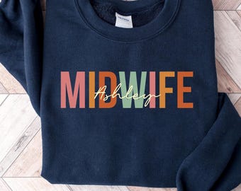 Personalized Midwife Sweatshirt, Midwifery Appreciation Gift