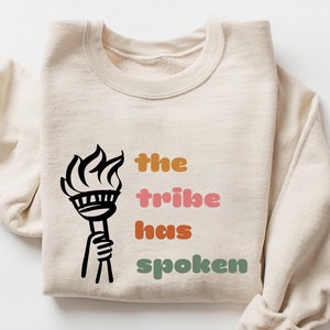 The Tribe Has Spoken Sweatshirt, Survivor TV Show Sweatshirt, Survivor Fan Gift, Survivor Gift, Survivor Show Fan, Jeff Probst Sweatshirt