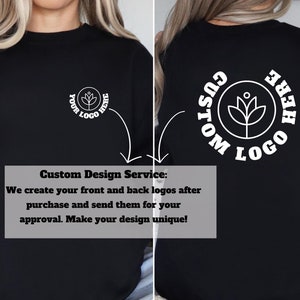 Custom Logo Sweatshirt, Your Business Logo, Front and Back Custom Logo Hoodie, Your Design Here, Custom Team Logo, Company Logo Gifts