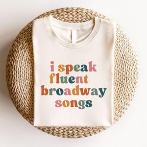 Broadway Shirt, I Speak Fluent Broadway Songs Tshirt, Drama Acting Sweater, Stage Play, Drama Teacher, Musical Teacher Gift, Gift for Her