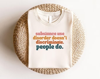 Substance Use Disorder Shirt, Addiction Recovery Tee, Overdose Awareness Gift, Rehab Therapist Top