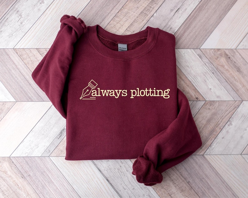 Always Plotting Sweatshirt, Funny Story Writing Sweatshirt, Writer Shirt, Cozy Gift for Writer Author Novelist Screenwriter, Writer Sweatshirt, Author Hoodie, Novelist Shirt, Novel Writer, Bookworm Shirt, Author Gifts, Journalist Gift