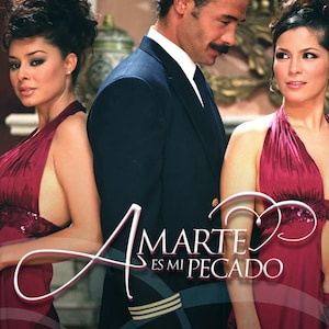 May include: A poster for the telenovela "Amarte es mi Pecado" featuring a man in a navy blue suit and two women in red dresses. The title of the show is written in white letters on a pink background.