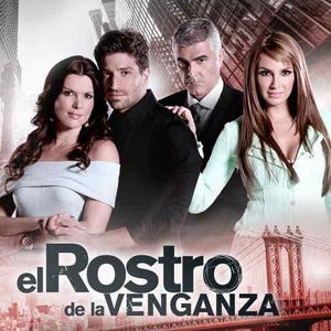 May include: A poster for the telenovela "El Rostro de la Venganza" featuring four actors in front of a cityscape with the Brooklyn Bridge in the background.