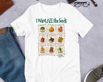 I Want ALL the Seeds! Short-Sleeve Unisex T-Shirt