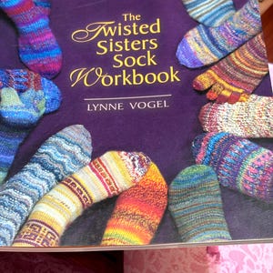 The Twisted Sister Sock Workbook by Lynne Vogel