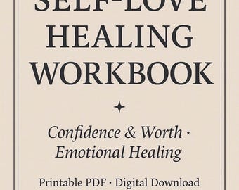 Self Love Healing Workbook PDF | Confidence & Worth Workbook | Emotional Healing Journal | Self Care Digital Download
