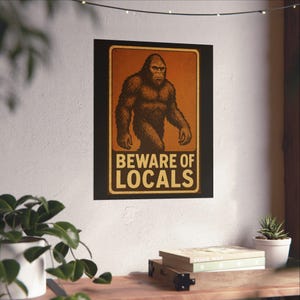 Sasquatch Warning Poster, Rustic Wall Art, Cabin Decor, Gift for Bigfoot Lovers, Mens Cabin Wall Art, Bigfoot Poster, Bigfoot Decor