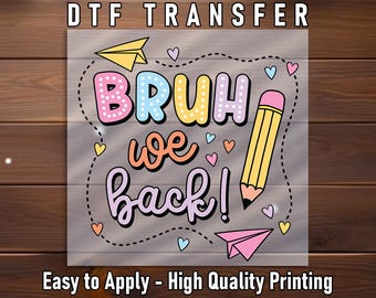 Bruh We Back DTF Transfer: Pastel Back to School Shirt
