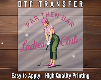 Vintage Golfer DTF Transfer: Par Then Bar Ladies Club Design