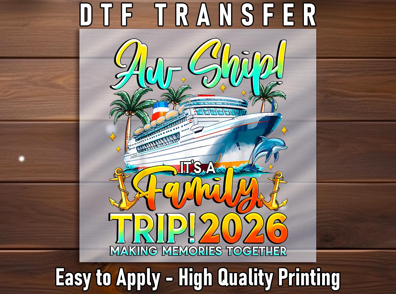 Aw Ship It’s A Family Trip 2026 DTF Transfer: Cruise Shirt Design - Etsy