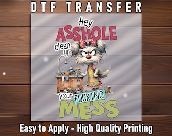 Hey Asshole DTF Transfer: Clean Up Your Mess Funny Dog Quote