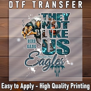 They Not Like Us DTF Transfer, Aggressive Eagle Football Art, Ready to Press Iron-On, DIY Game Day Shirt, Sports Fan Apparel