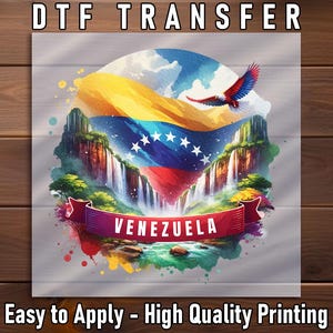 May include: DTF transfer featuring a watercolor design of the Venezuelan flag with a soaring bird and waterfalls. The word "VENEZUELA" is displayed on a red banner. The text "Easy to Apply - High Quality Printing" is also visible.