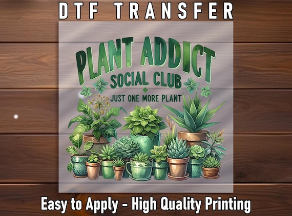 Plant Addict DTF Transfer: Succulent Lover Iron-On Design