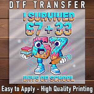 I Survived 67 Plus 33 DTF Transfer: 100 Days of School Math Theme