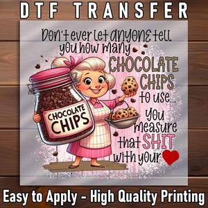 Chocolate Chips DTF Transfer: Baking Humor Funny Kitchen Quote Design