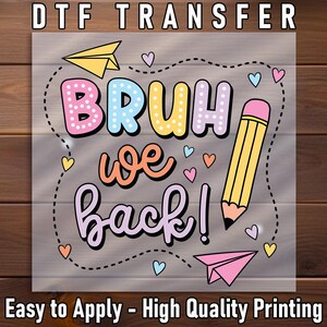 Bruh We Back DTF Transfer: Pastel Back to School Shirt