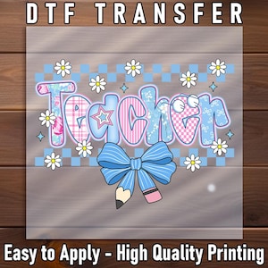 Teacher Aesthetic DTF Transfer, Blue Pastel Teacher Graphic with Daisy and Bow Accents, Ready to Press Design