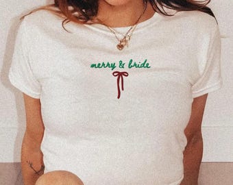Merry and Bride Embroidered Baby Tee, Winter Bachelorette Tee, Christmas Wedding Honeymoon Outfit, Y2K Bridal Engagement Gift