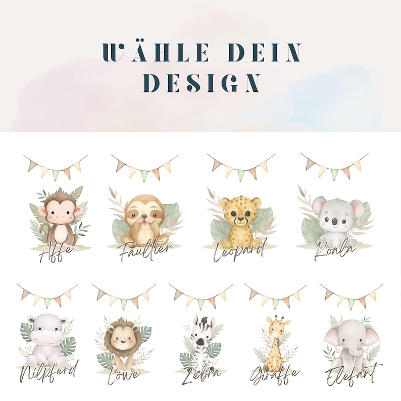 May include: A selection of watercolour animal illustrations, featuring a monkey, sloth, cheetah, koala, hippo, lion, zebra, giraffe, and elephant, each with a name underneath. The text "W&Auml;HLE DEIN DESIGN" is at the top.