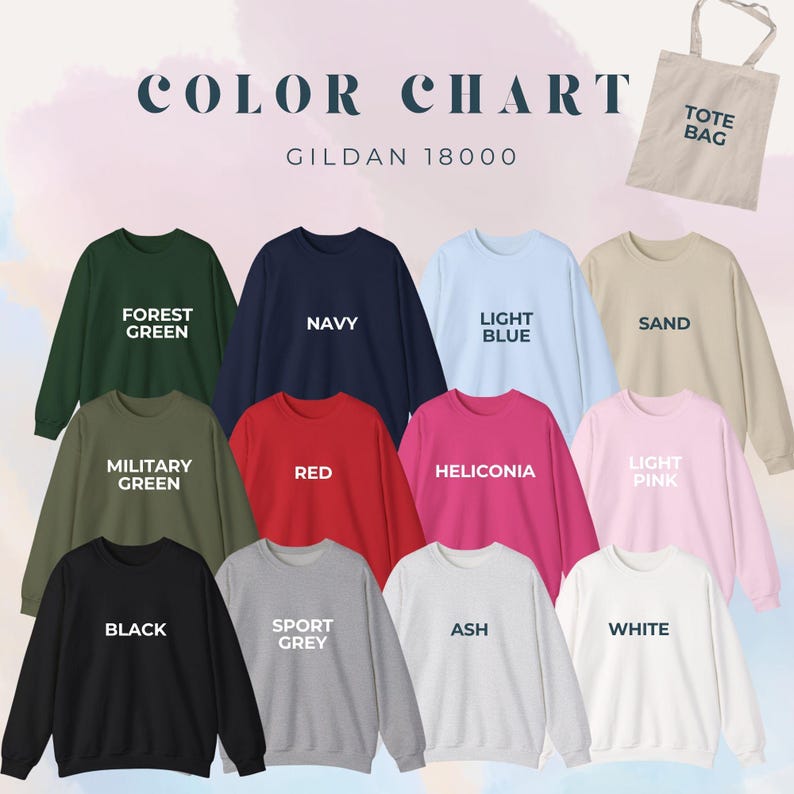 May include: A colour chart displaying Gildan 18000 sweatshirts in a range of colours: forest green, navy, light blue, sand, military green, red, heliconia, light pink, black, sport grey, ash, and white. A tote bag is also shown.