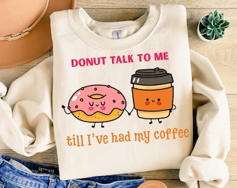 Donut Talk To Me,Funny Donut Shirt,Donut Lover Tee, Food Lover shirt,Gift for her, graphic donut shirt, Joke, Cute, Unisex Men & Women's Tee