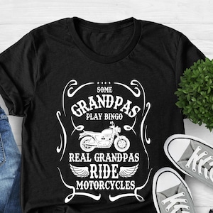 Grandpa Shirt, Some Grandpas Play Bingo Real Grandpas Ride Motorcycles, Motorcycles Gift Shirt, Biker Men&#39;s Shirt, Biker Grandpa Shirt