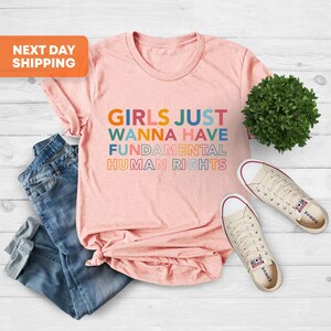 Girls Just Wanna Have Fundamental Human Rights, Rights Shirt for Women, Women&#39;s Rights, Feminist Shirts, Rights Shirt for Women, Feminism