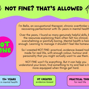 May include: A colorful informational graphic with a light green top banner reading NOT FINE? THAT'S ALLOWED. A central peach-colored box contains text about Bella, an occupational therapist, and the NOT FINE project. Includes a pink circle with NOT FINE text.